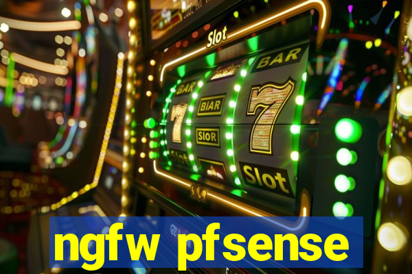 ngfw pfsense